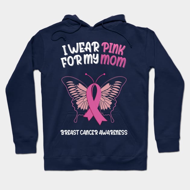 I wear pink for my mom Breast Cancer Awareness Hoodie by printalpha-art